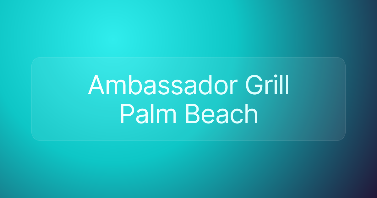 Ambassador Grill Palm Beach