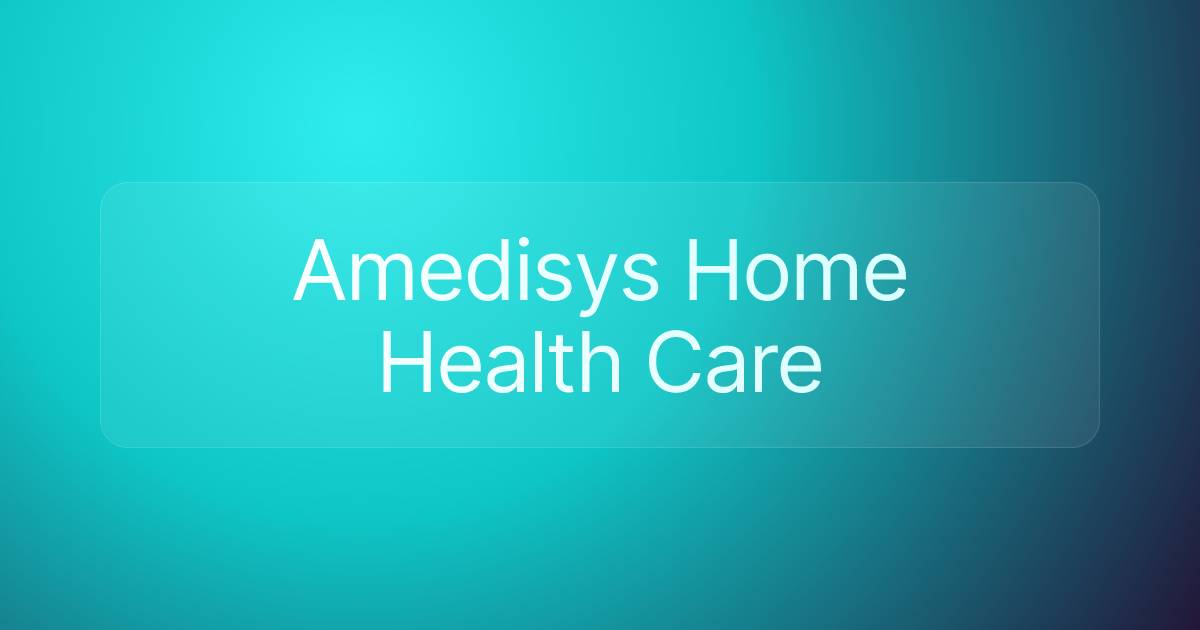 Amedisys Home Health Care