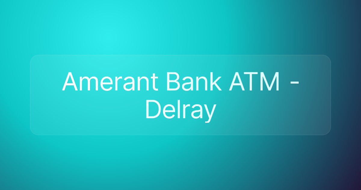 Amerant Bank ATM - Delray