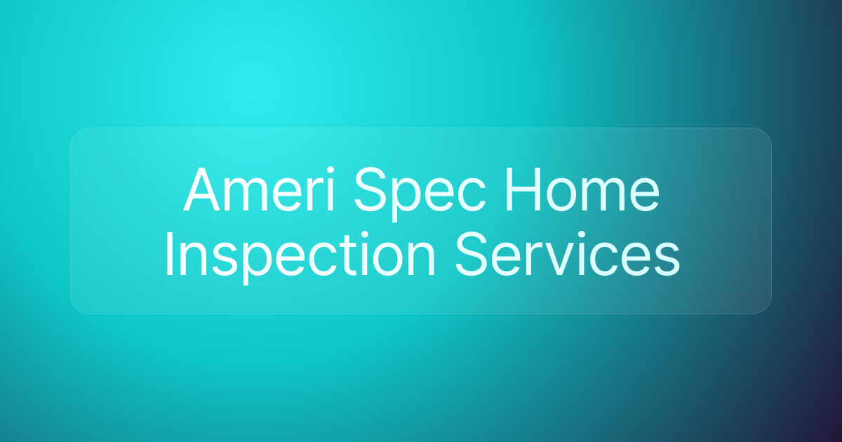 Ameri Spec Home Inspection Services