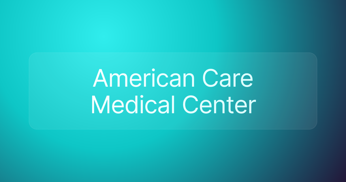 American Care Medical Center