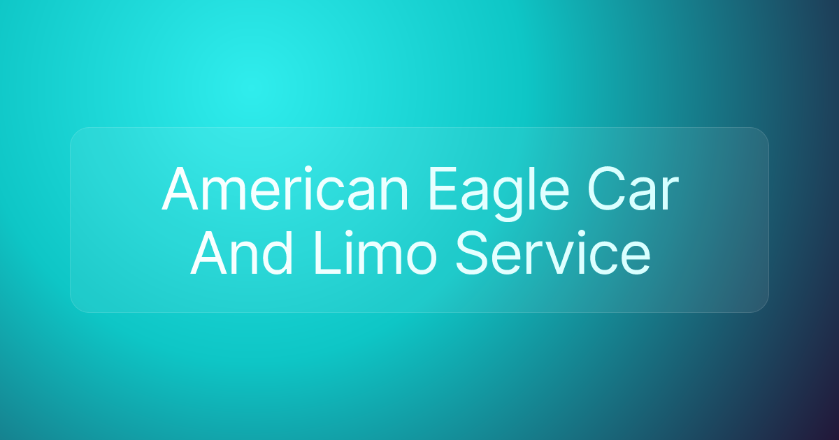 American Eagle Car And Limo Service
