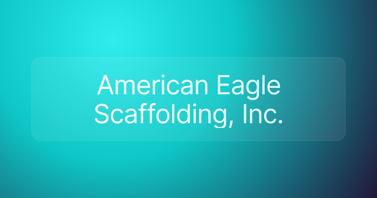 American Eagle Scaffolding, Inc.