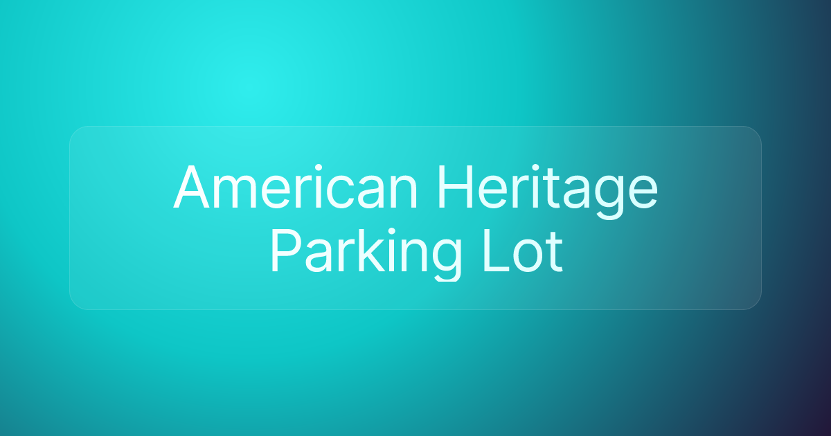 American Heritage Parking Lot
