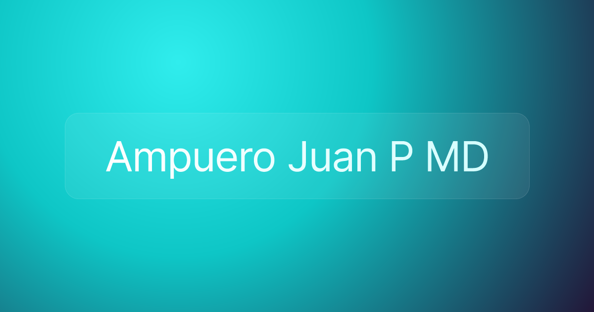 Ampuero Juan P MD