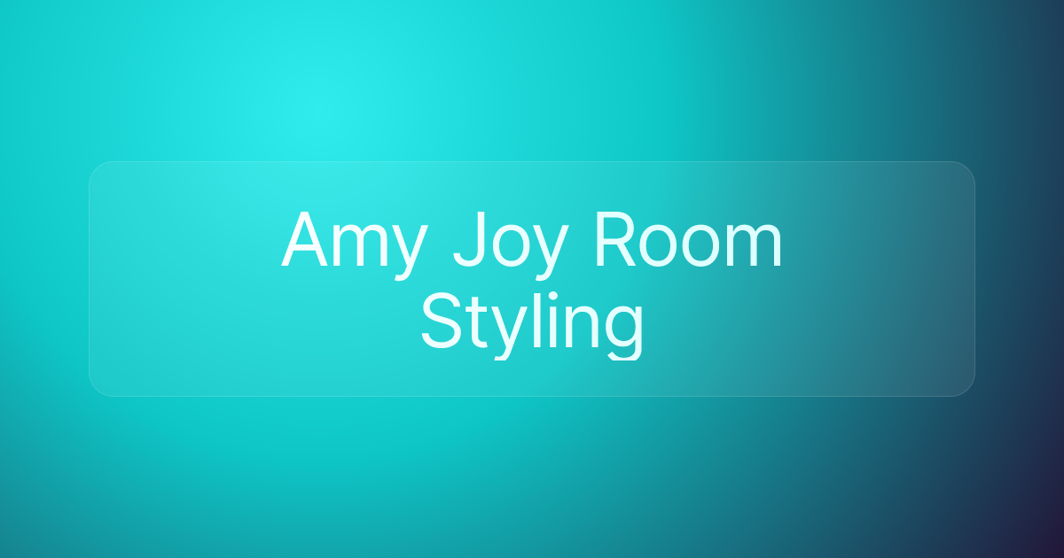 Amy Joy Room Styling