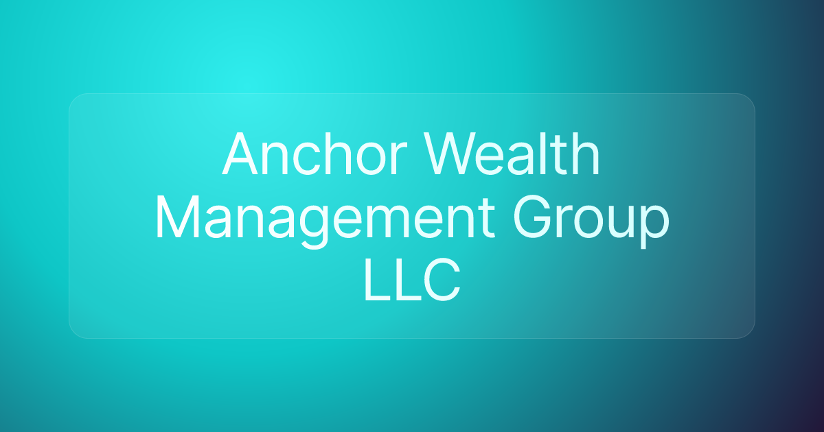 Anchor Wealth Management Group LLC
