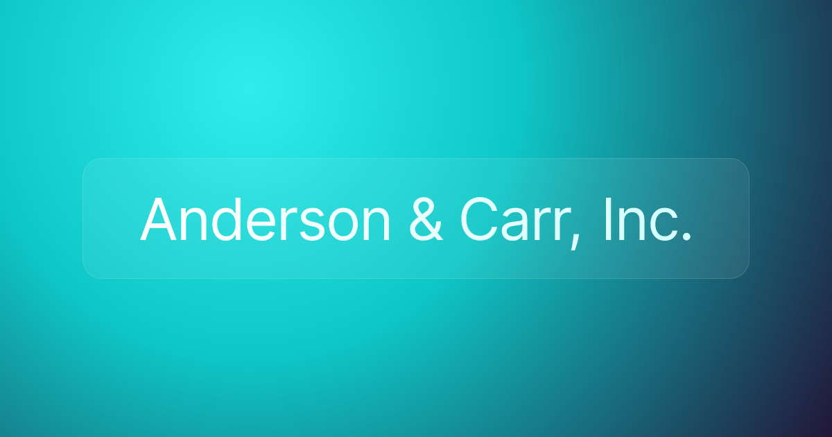 Anderson & Carr, Inc.
