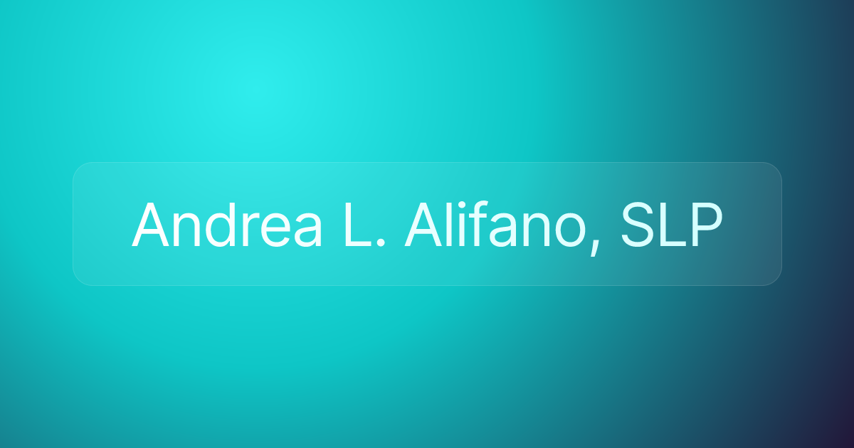 Andrea L. Alifano, SLP
