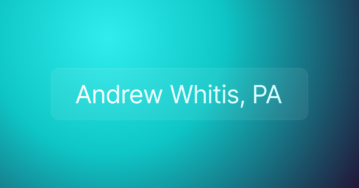 Andrew Whitis, PA