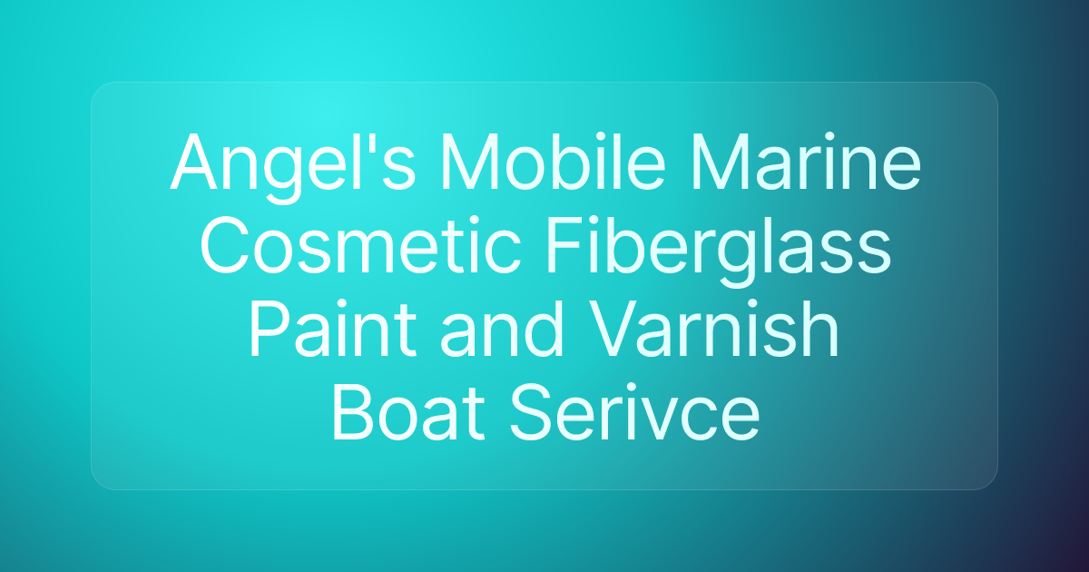 Angel's Mobile Marine Cosmetic Fiberglass Paint and Varnish Boat Serivce