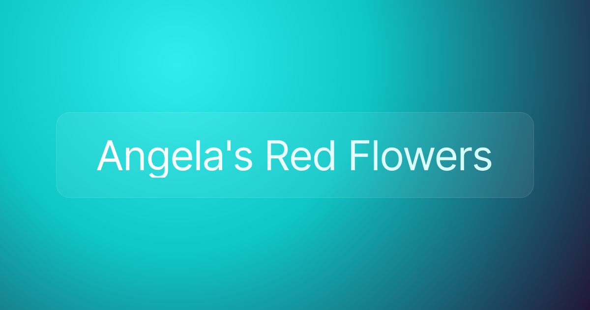 Angela's Red Flowers