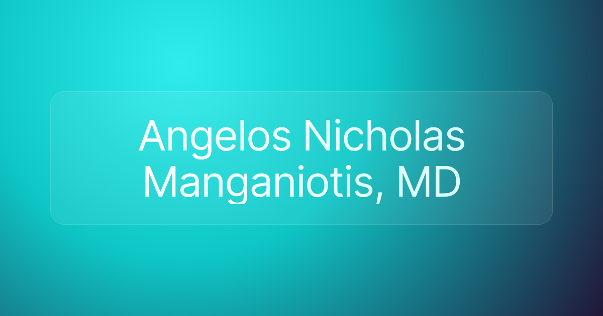 Angelos Nicholas Manganiotis, MD