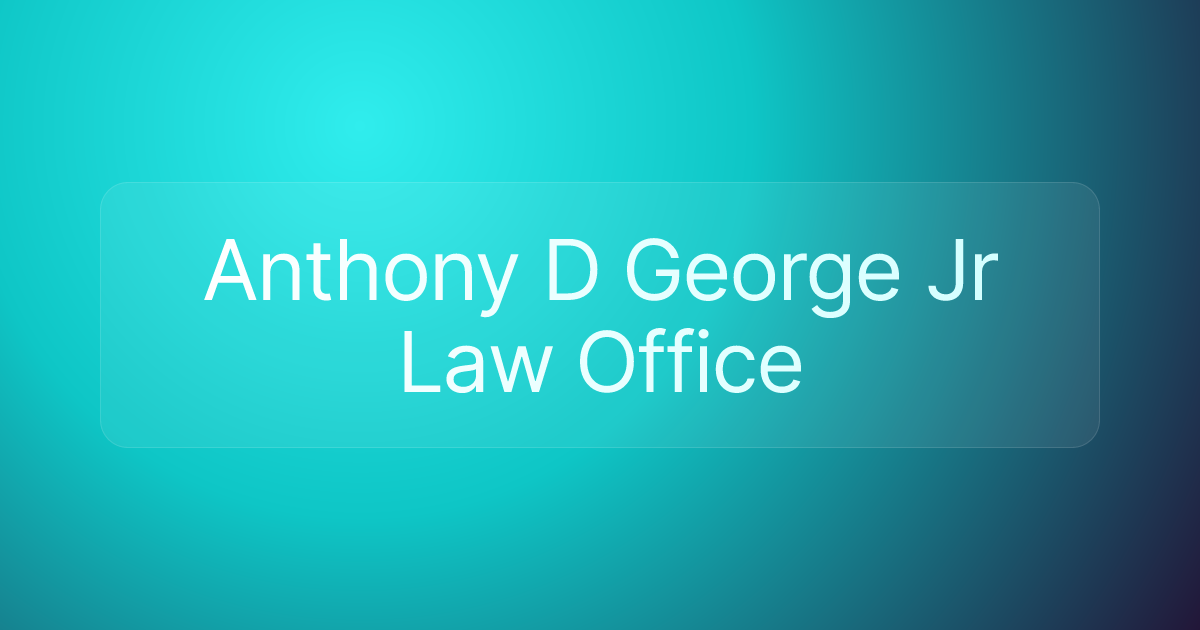 Anthony D George Jr Law Office
