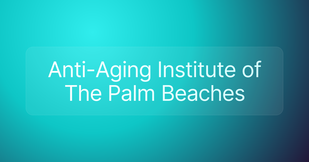 Anti-Aging Institute of The Palm Beaches