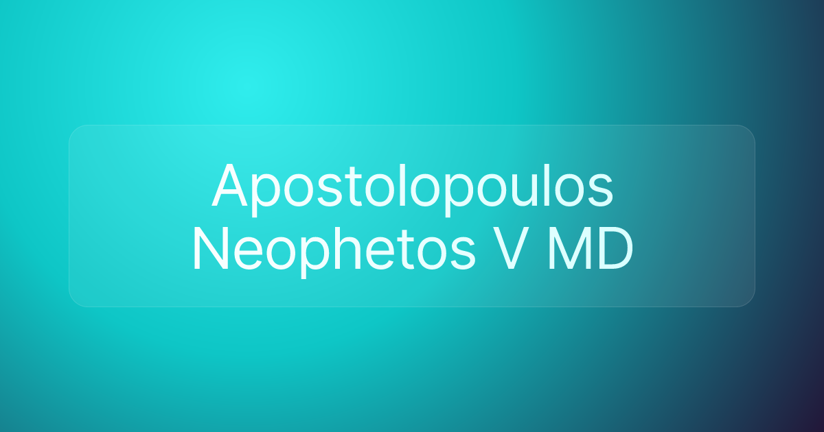 Apostolopoulos Neophetos V MD