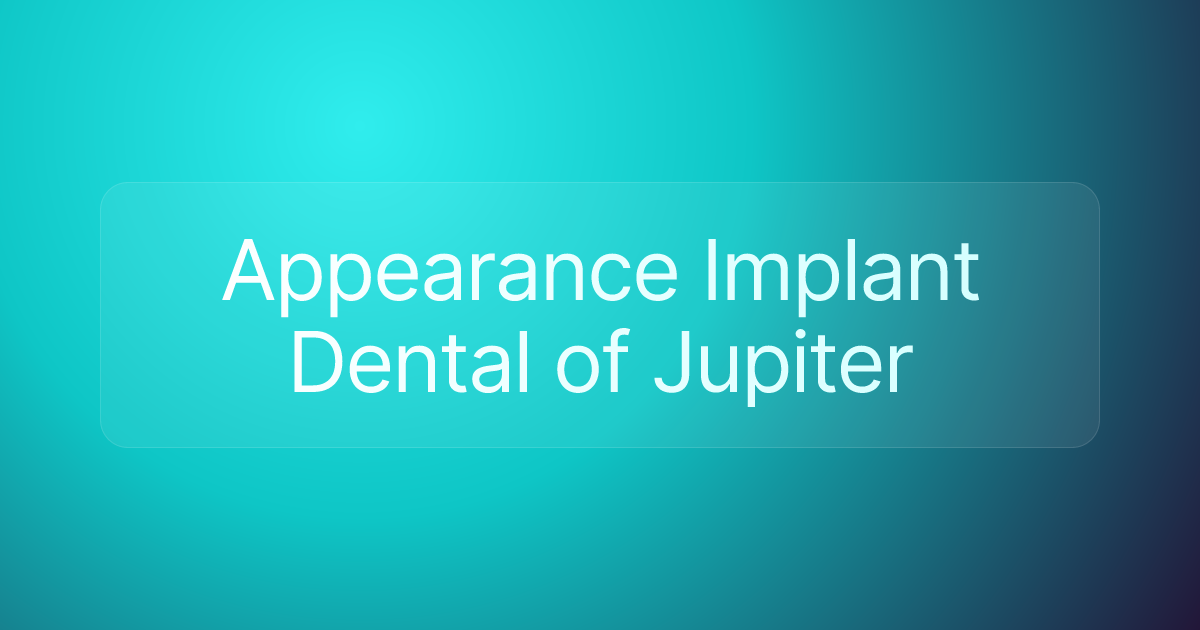 Appearance Implant Dental of Jupiter