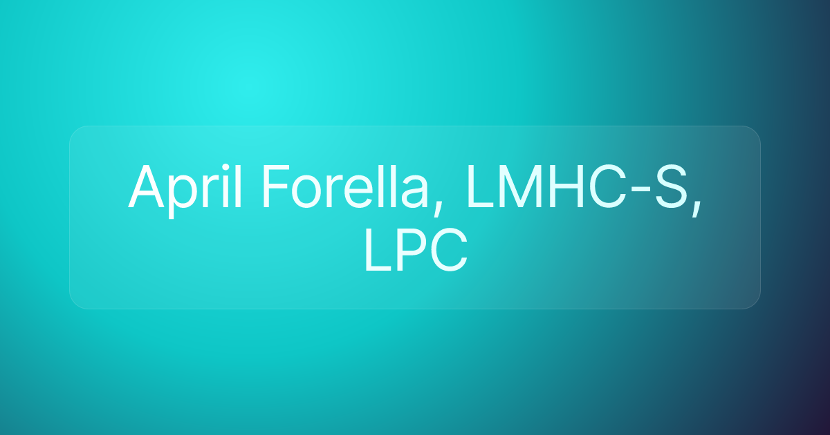 April Forella, LMHC-S, LPC