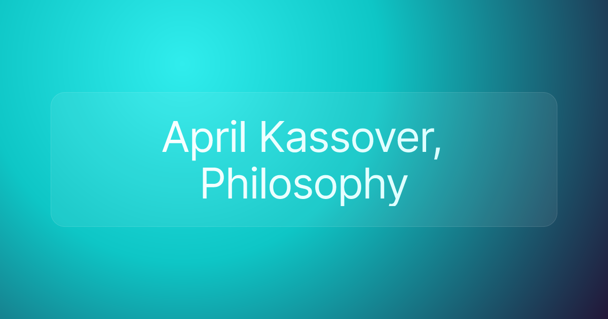 April Kassover, Philosophy