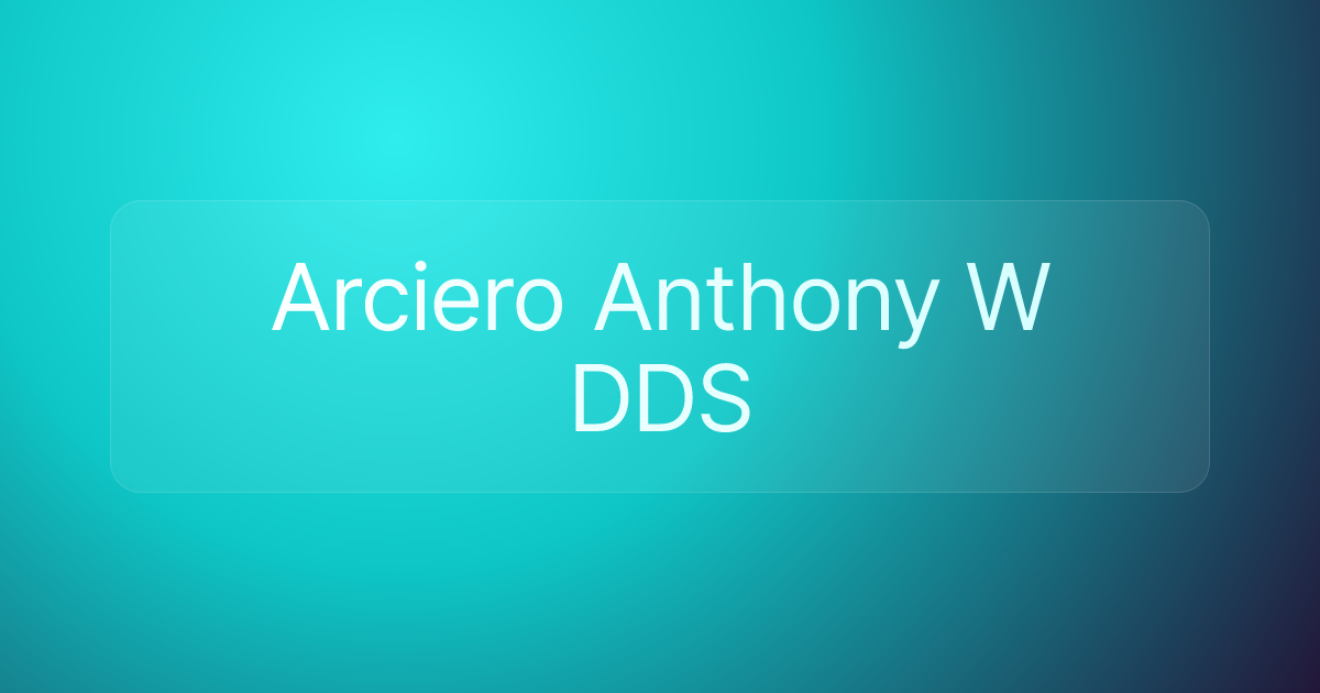 Arciero Anthony W DDS