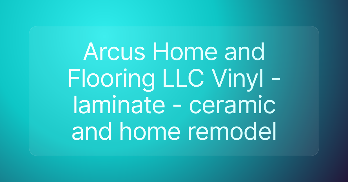 Arcus Home and Flooring LLC Vinyl - laminate - ceramic and home remodel