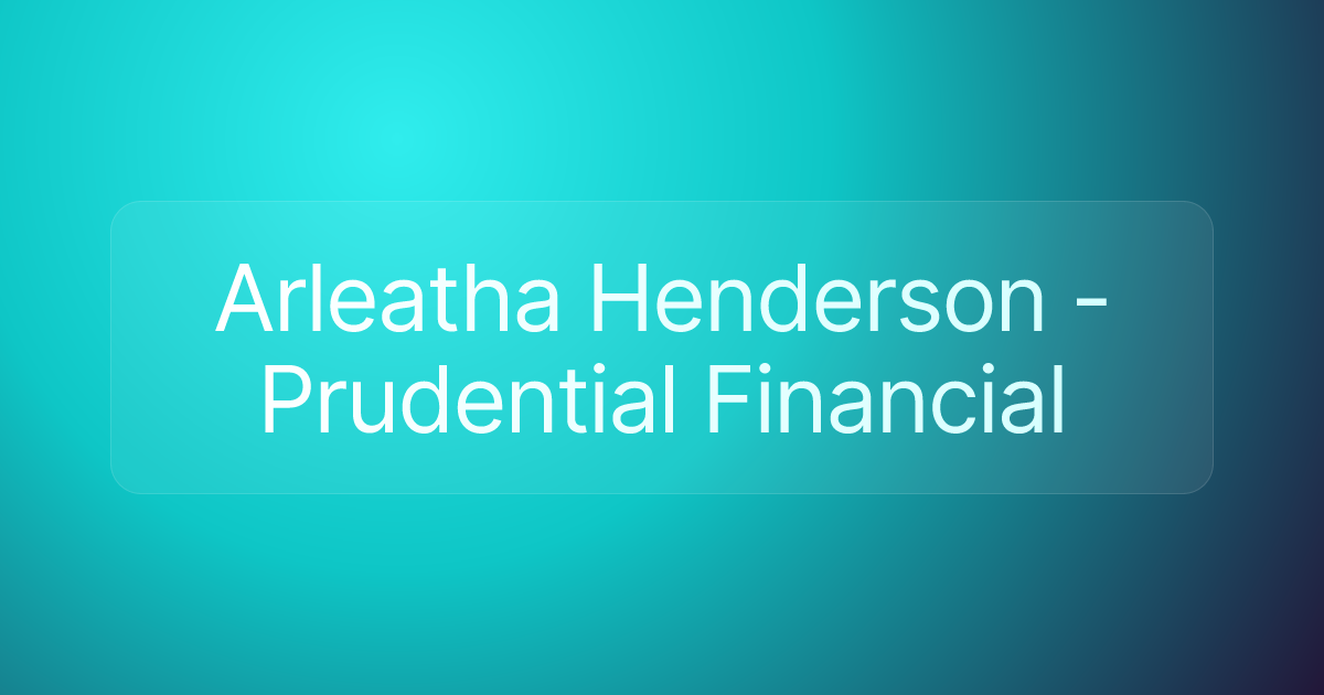 Arleatha Henderson - Prudential Financial