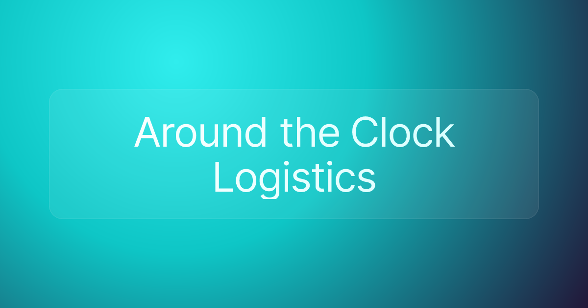 Around the Clock Logistics