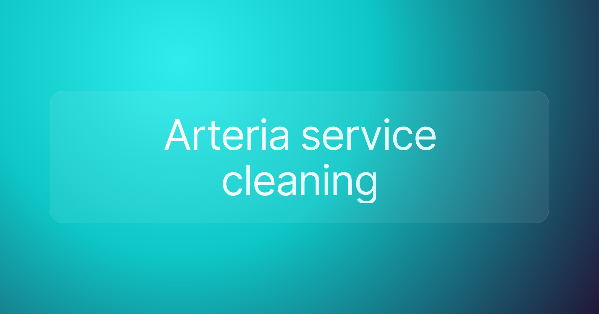 Arteria service cleaning