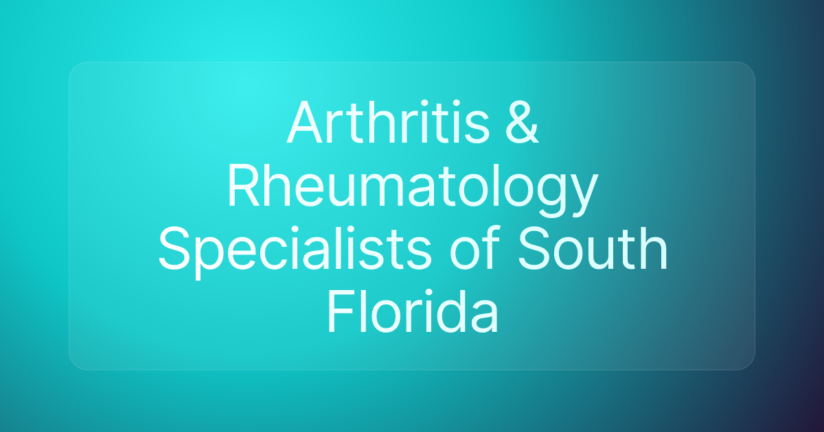 Arthritis & Rheumatology Specialists of South Florida