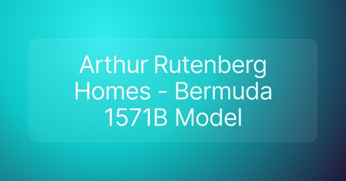 Arthur Rutenberg Homes - Bermuda 1571B Model