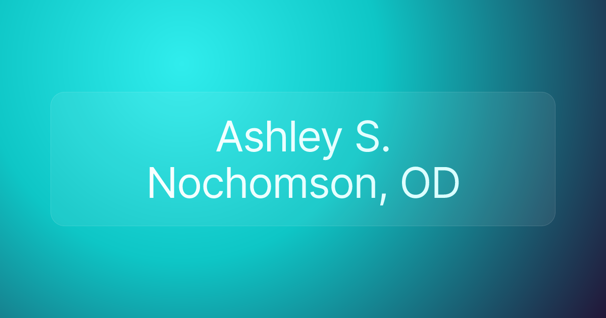 Ashley S. Nochomson, OD