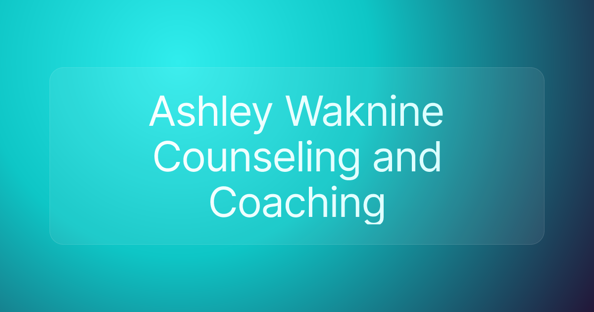 Ashley Waknine Counseling and Coaching