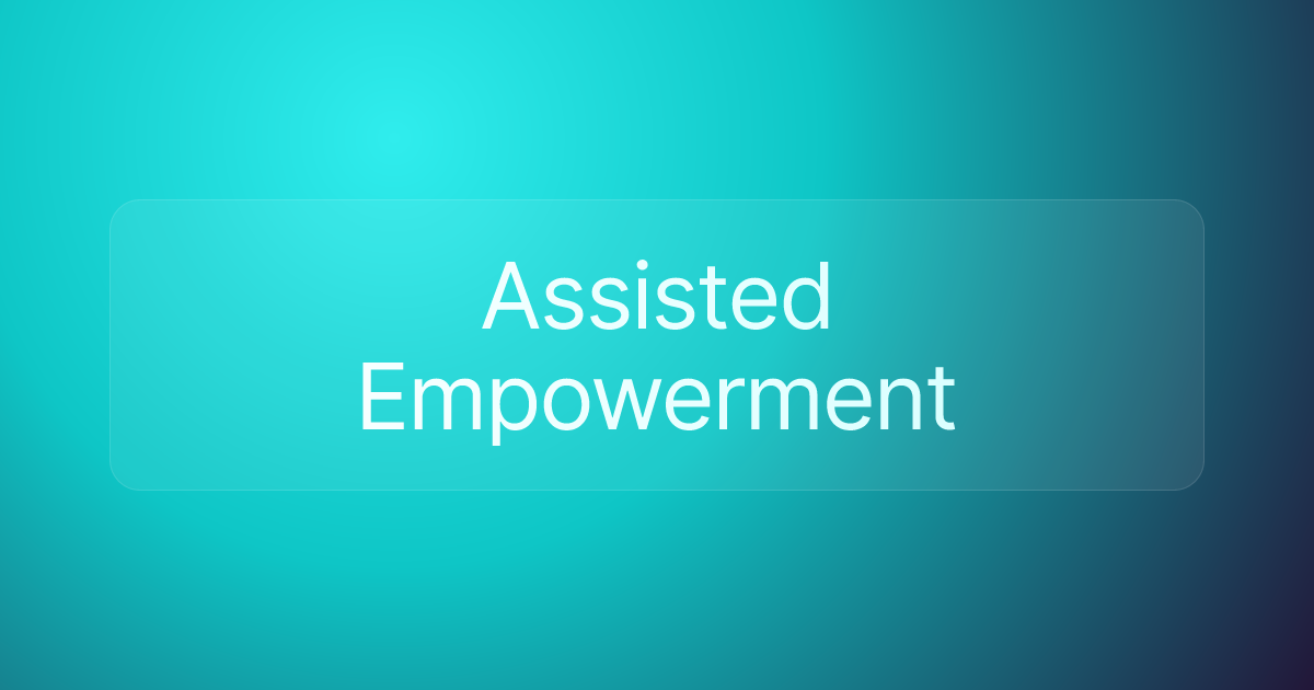 Assisted Empowerment