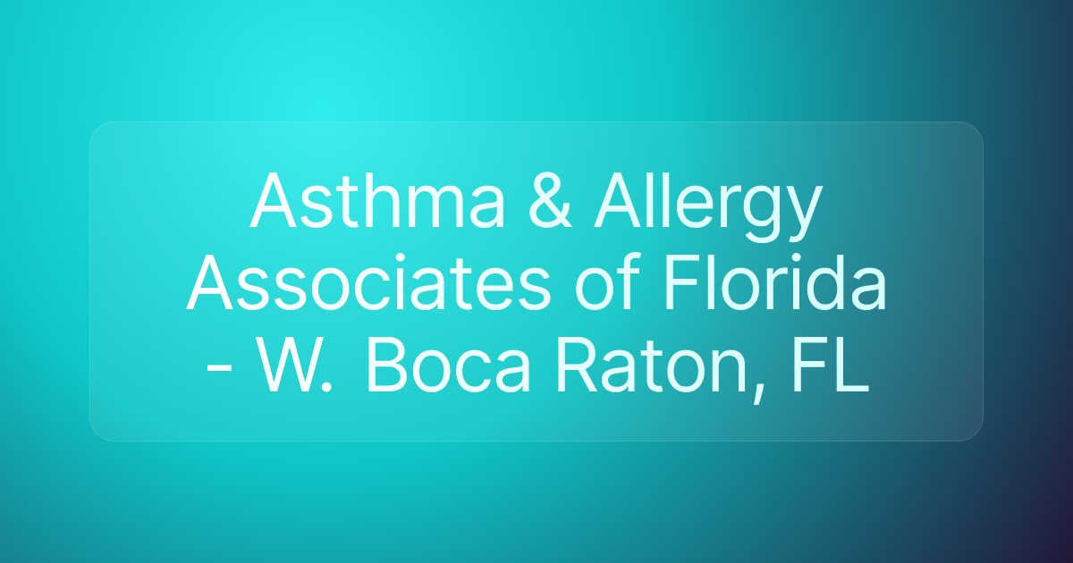 Asthma & Allergy Associates of Florida - W. Boca Raton, FL