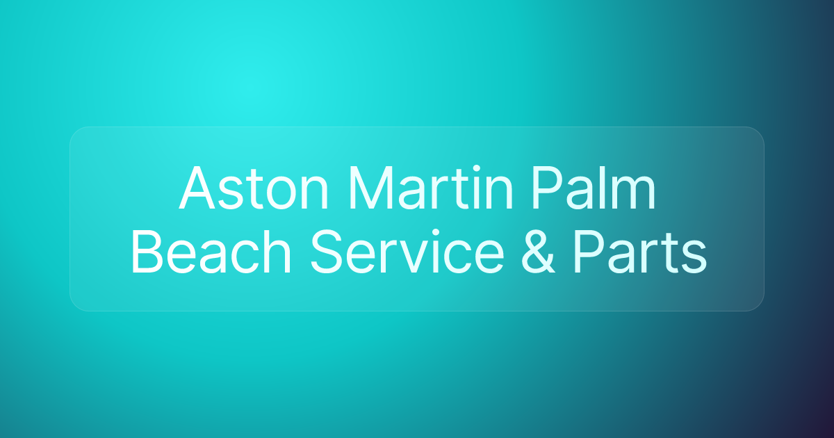 Aston Martin Palm Beach Service & Parts