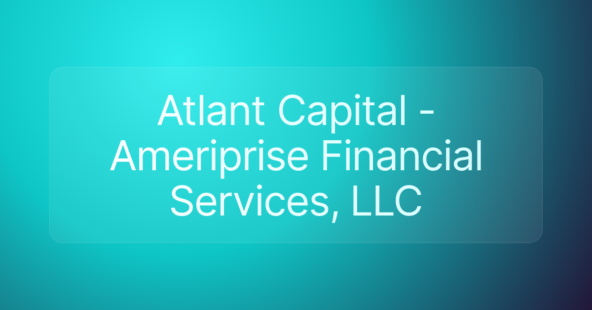 Atlant Capital - Ameriprise Financial Services, LLC