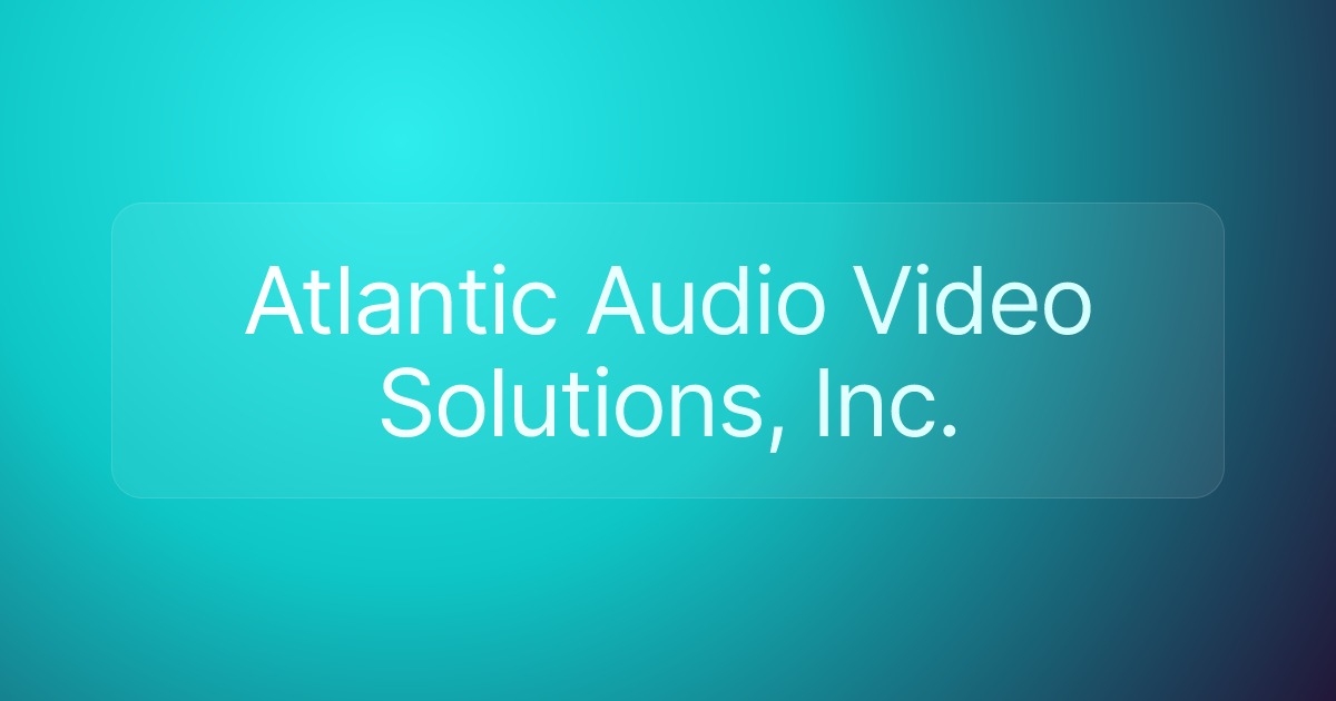 Atlantic Audio Video Solutions, Inc.