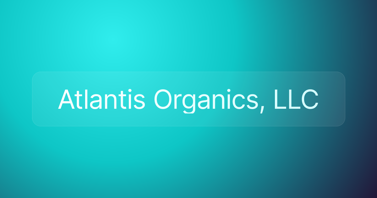 Atlantis Organics, LLC