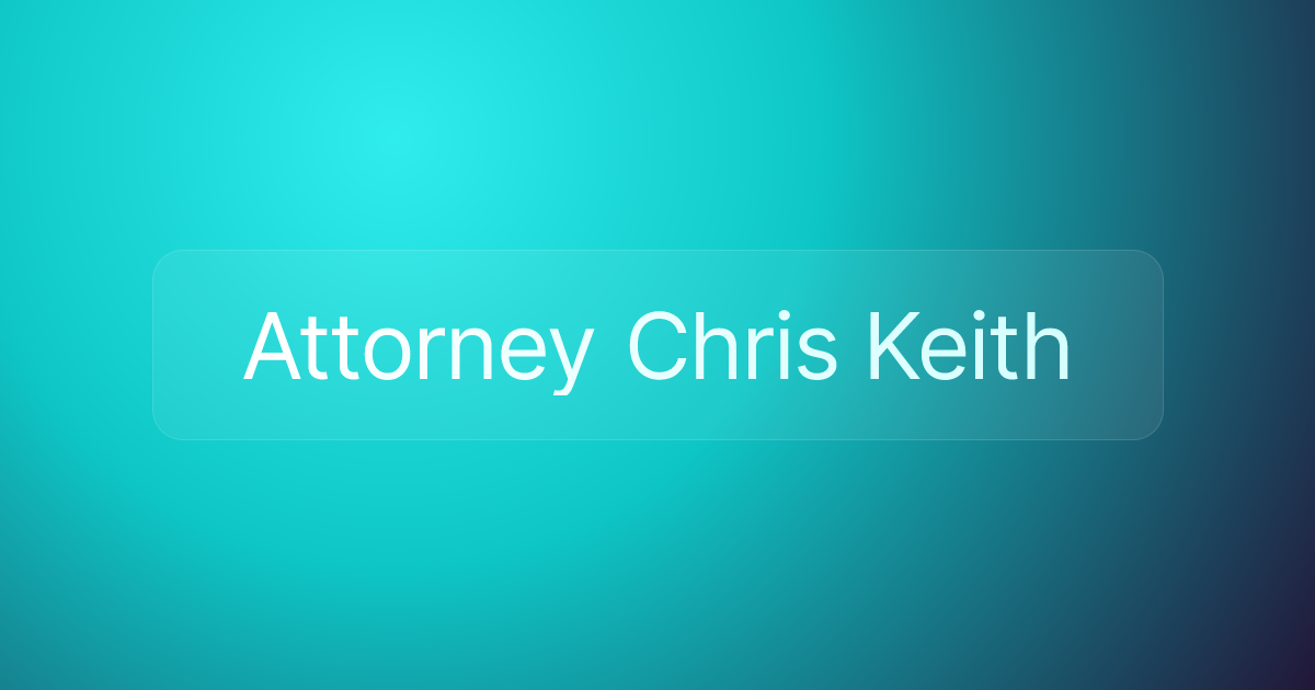 Attorney Chris Keith