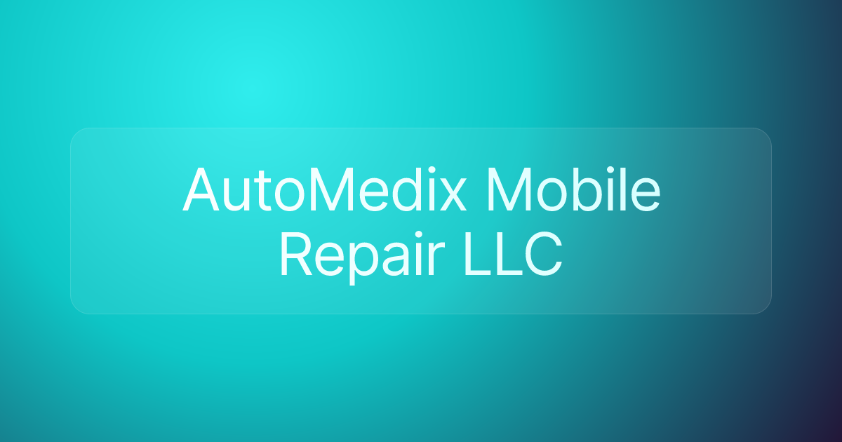 AutoMedix Mobile Repair LLC