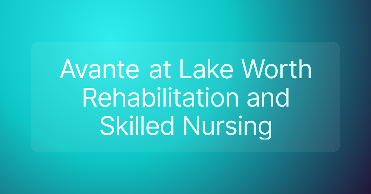 Avante at Lake Worth Rehabilitation and Skilled Nursing
