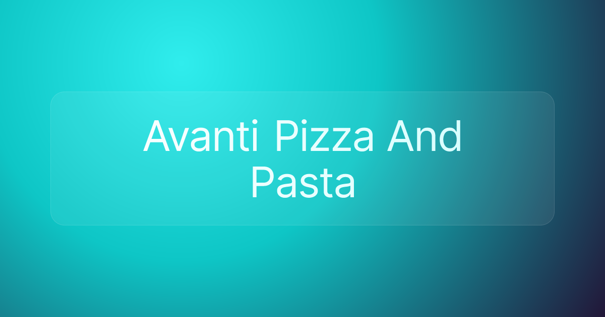 Avanti Pizza And Pasta