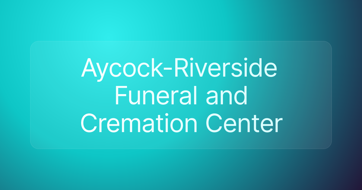Aycock-Riverside Funeral and Cremation Center