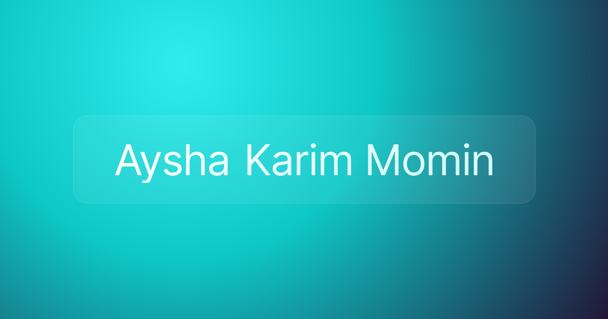 Aysha Karim Momin
