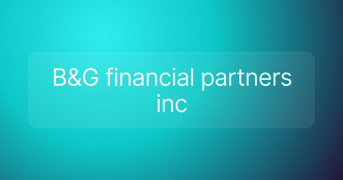 B&G financial partners inc