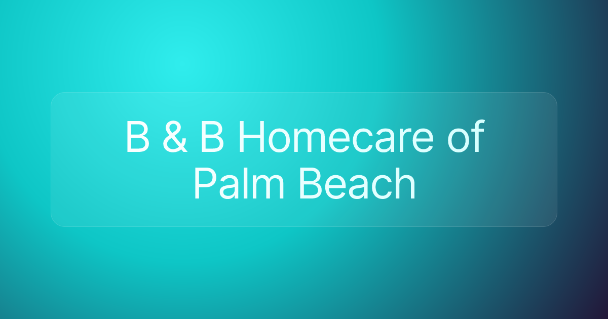 B & B Homecare of Palm Beach