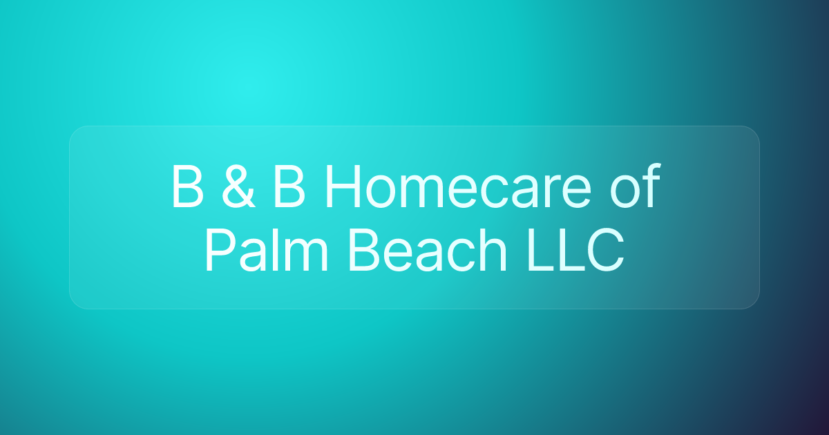 B & B Homecare of Palm Beach LLC