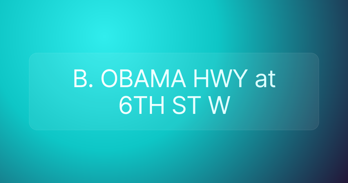 B. OBAMA HWY at 6TH ST W