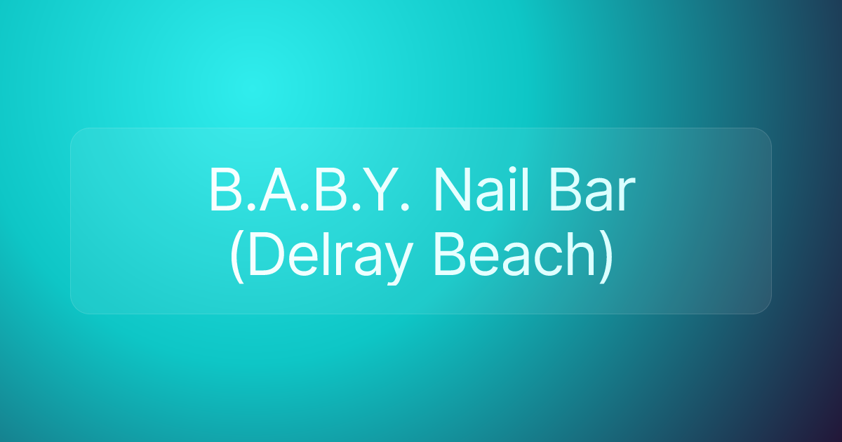 B.A.B.Y. Nail Bar (Delray Beach)