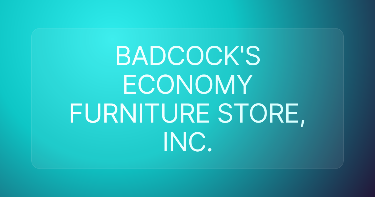 BADCOCK'S ECONOMY FURNITURE STORE, INC.